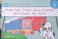 Image of Kisah Sapi Pintar yang Angkuh dan Kereta Api Kecil
