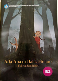 Image of ADA APA DI BALIK HUTAN?